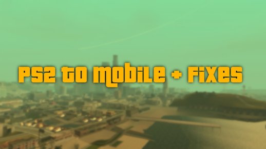 PS2 to Mobile + Fixes (version from 18.05.2025)